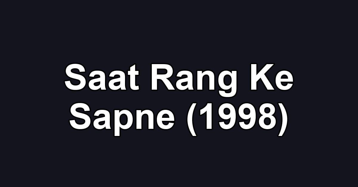 Saat Rang Ke Sapne (1998)