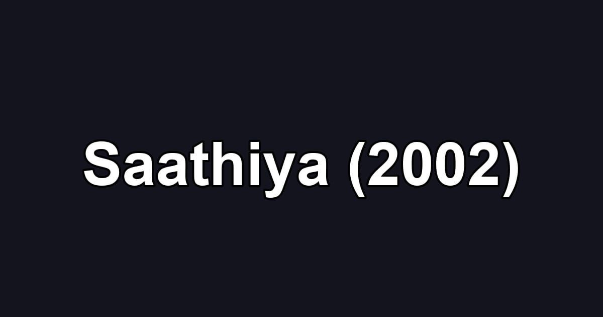 Saathiya (2002)