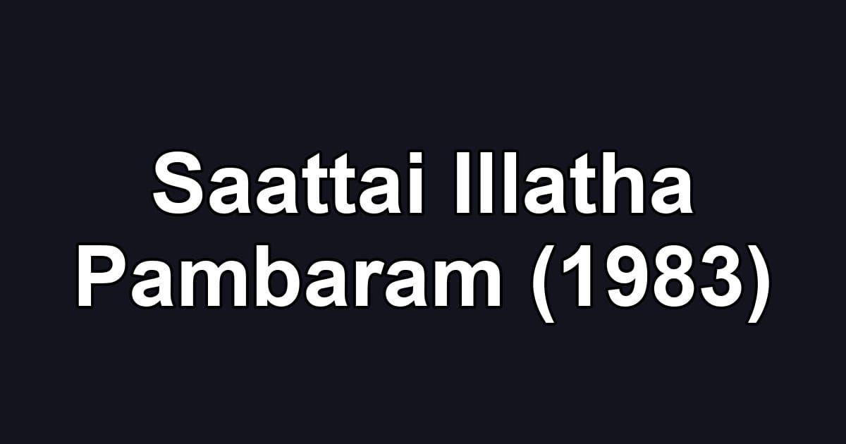 Saattai Illatha Pambaram (1983)