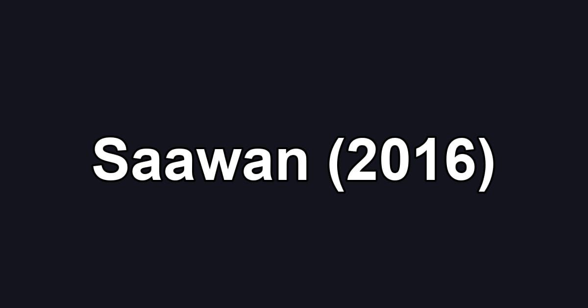 Saawan (2016)