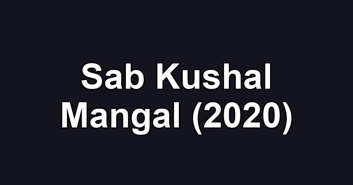 Sab Kushal Mangal (2020)