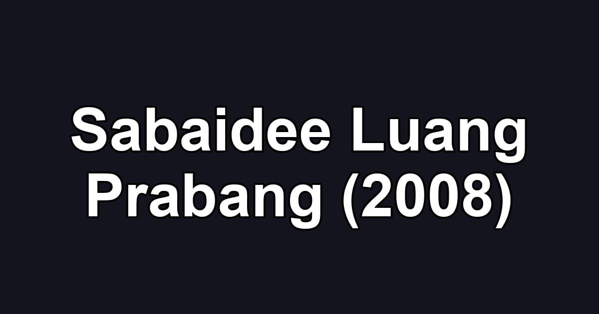 Sabaidee Luang Prabang (2008)