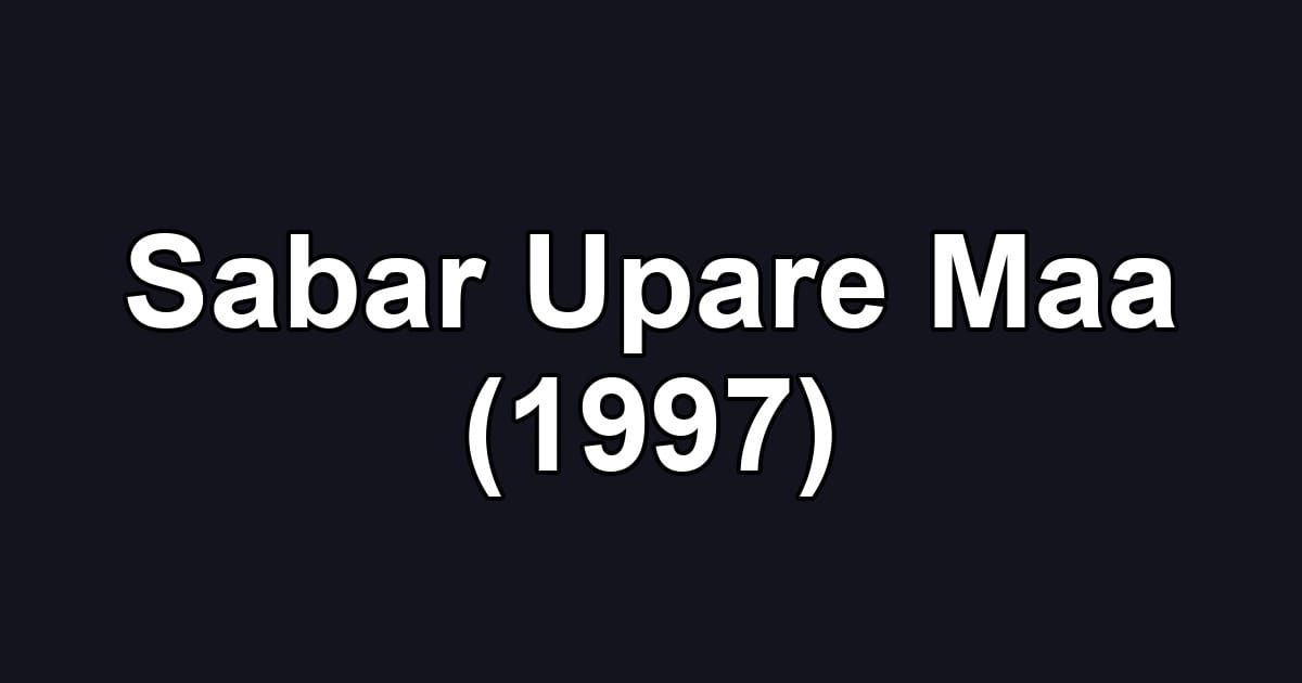 Sabar Upare Maa (1997)
