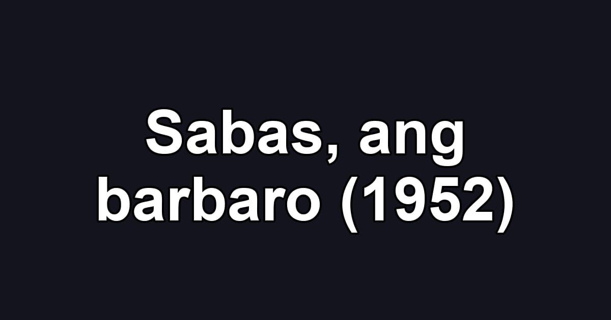 Sabas, ang barbaro (1952)