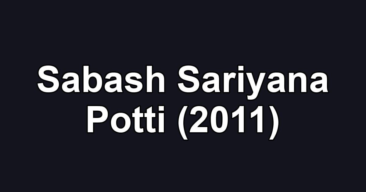 Sabash Sariyana Potti (2011)