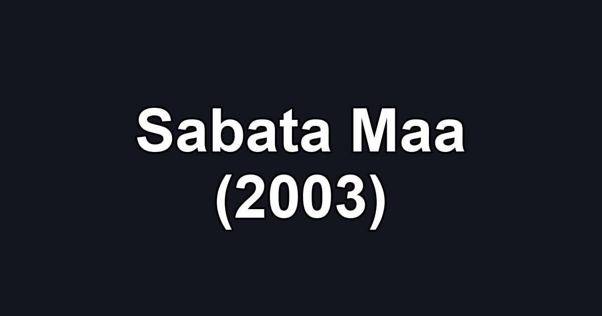 Sabata Maa (2003)