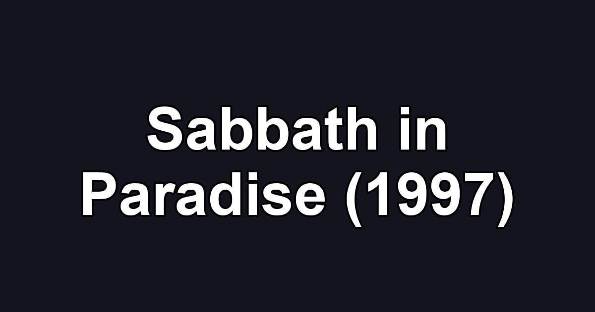 Sabbath in Paradise (1997)