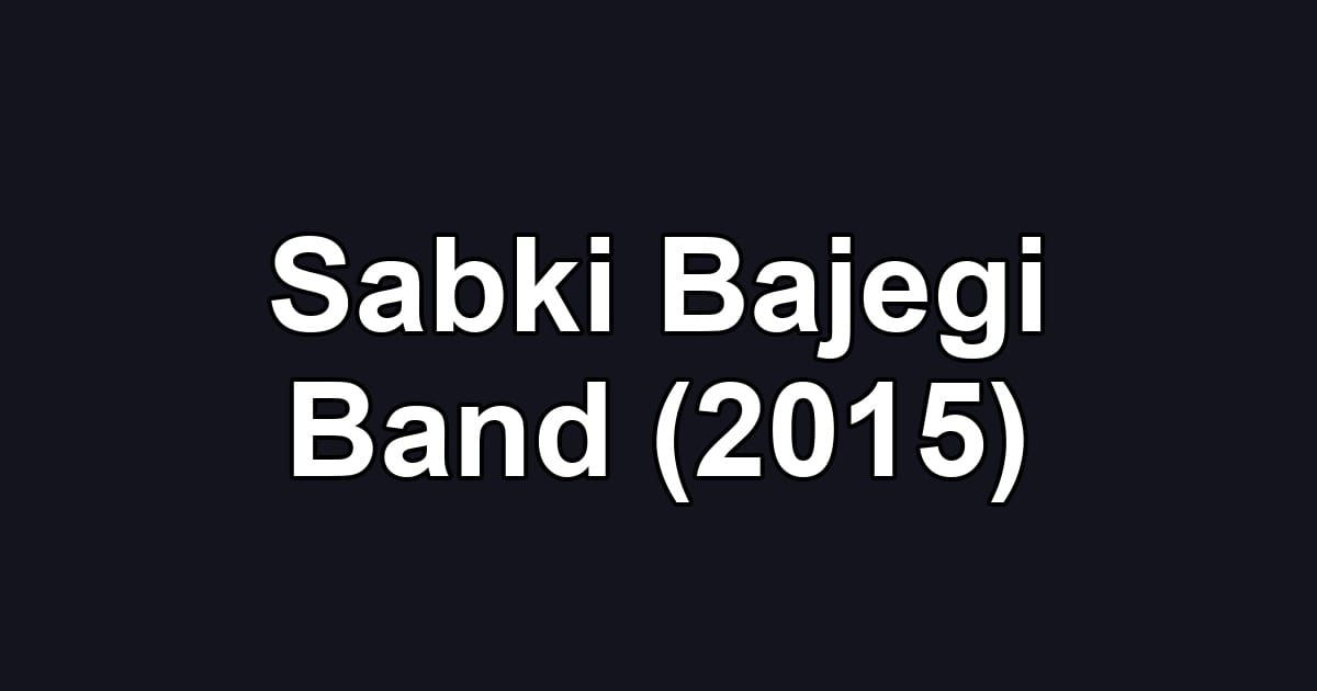 Sabki Bajegi Band (2015)