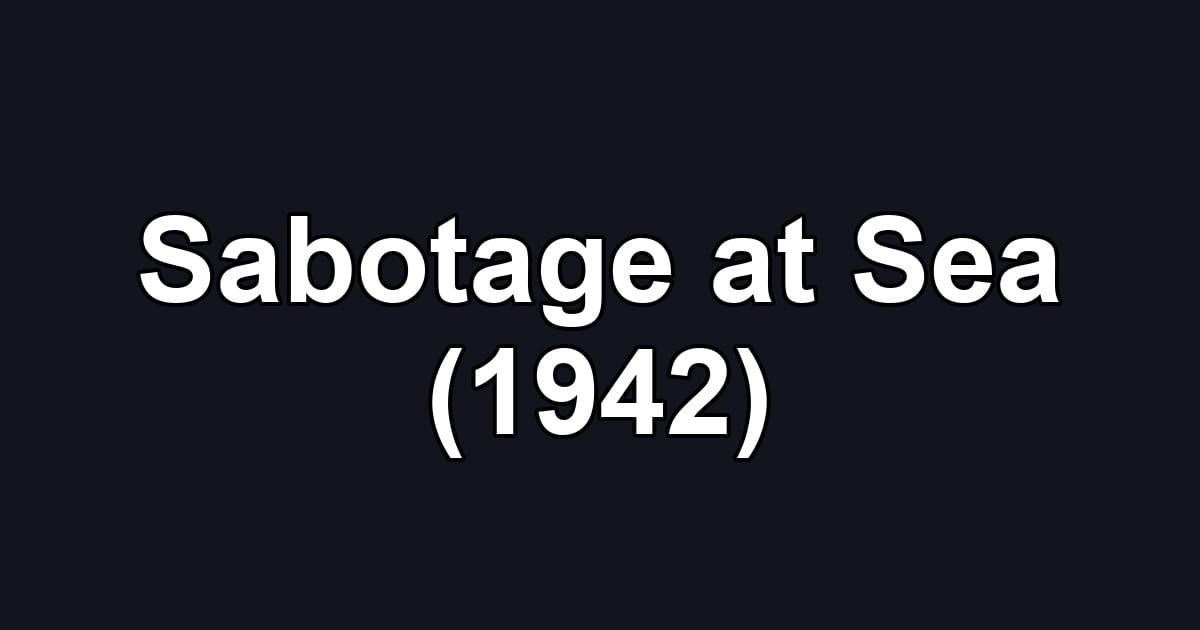 Sabotage at Sea (1942)