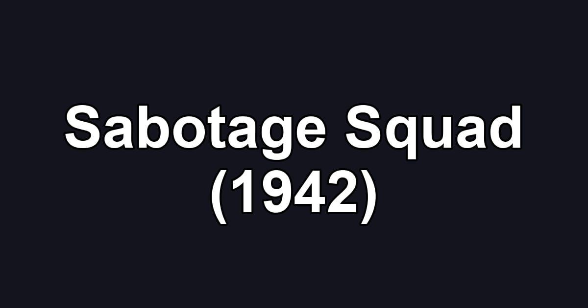 Sabotage Squad (1942)