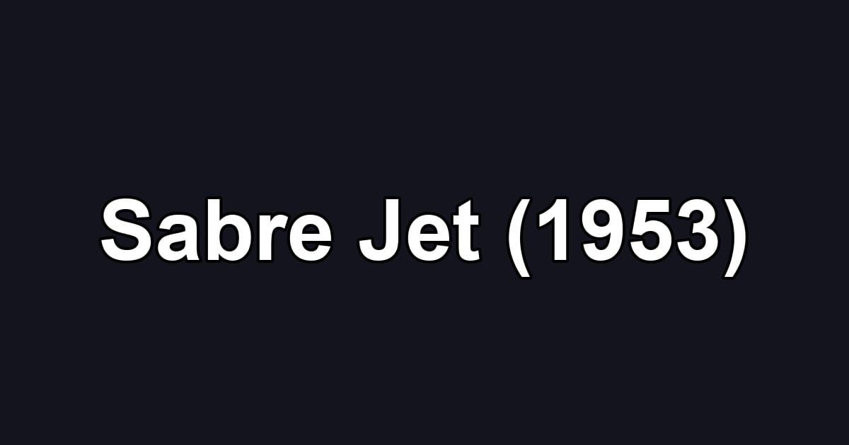 Sabre Jet (1953)