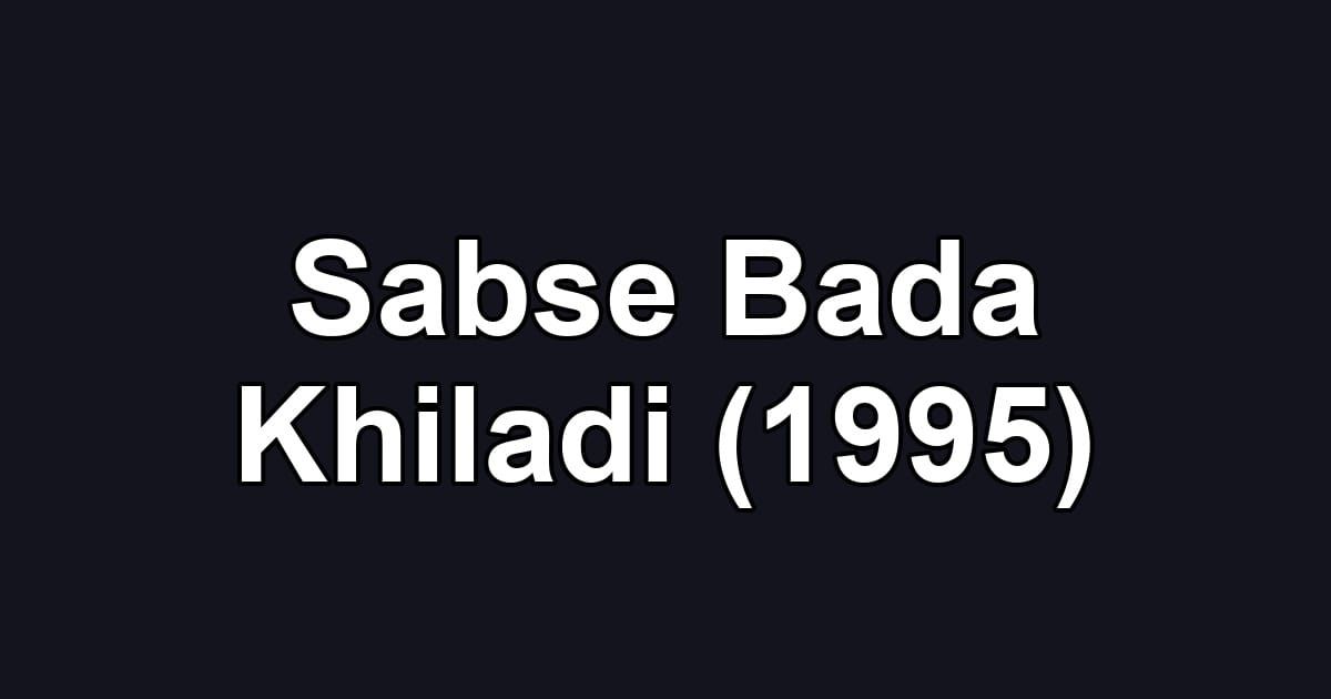 Sabse Bada Khiladi (1995)