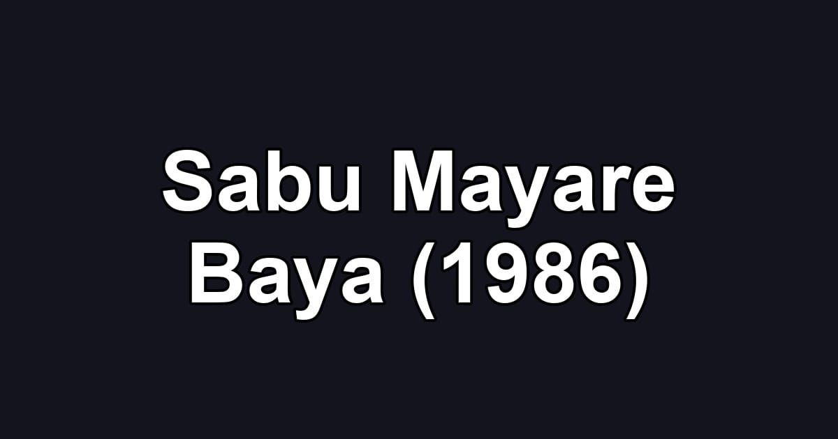 Sabu Mayare Baya (1986)