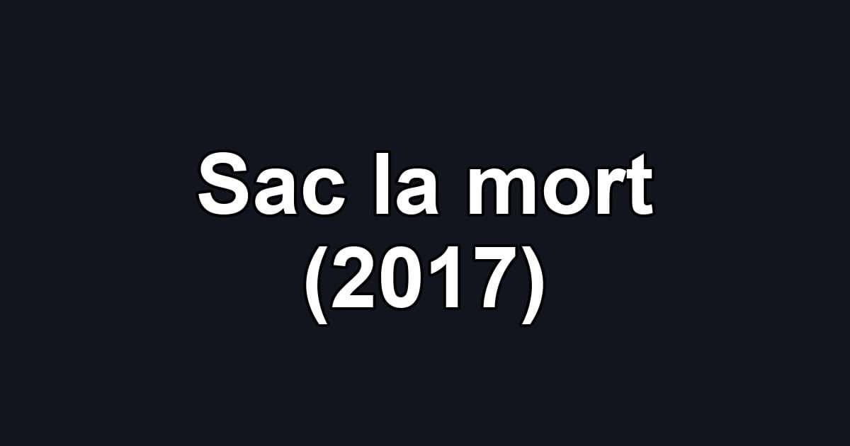 Sac la mort (2017)
