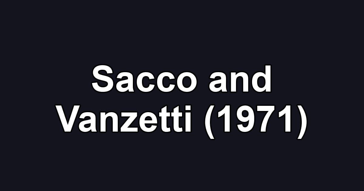 Sacco and Vanzetti (1971)