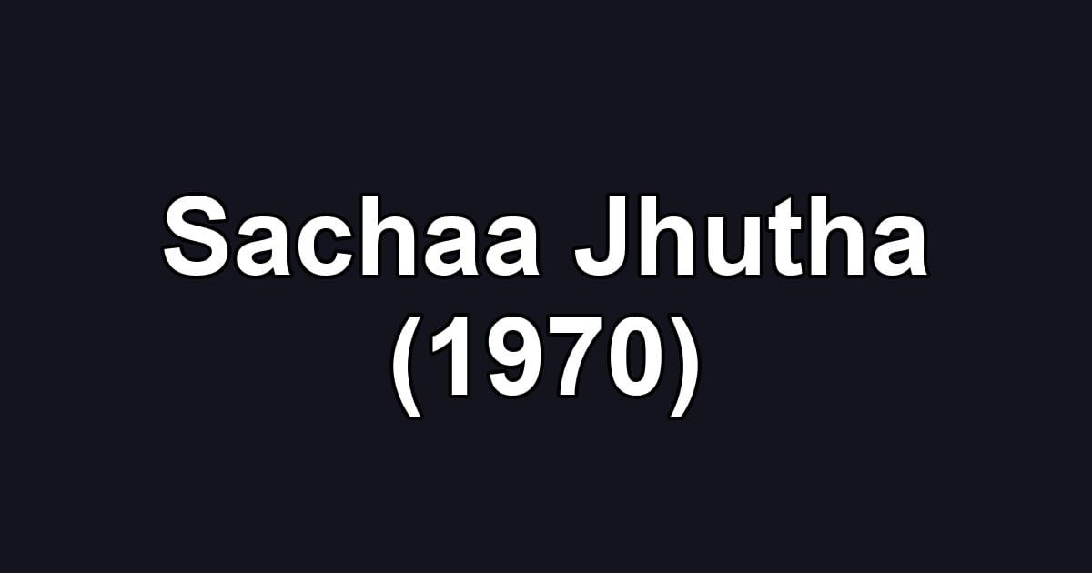 Sachaa Jhutha (1970)