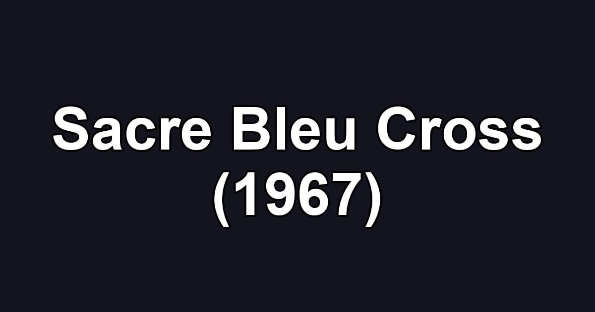 Sacre Bleu Cross (1967)