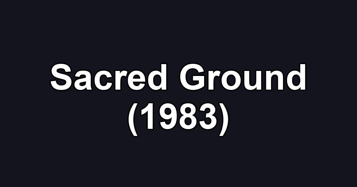 Sacred Ground (1983)