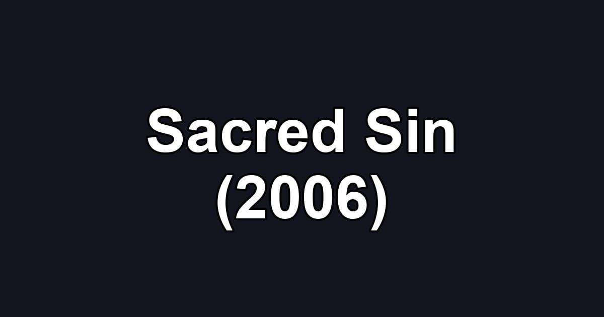 Sacred Sin (2006)
