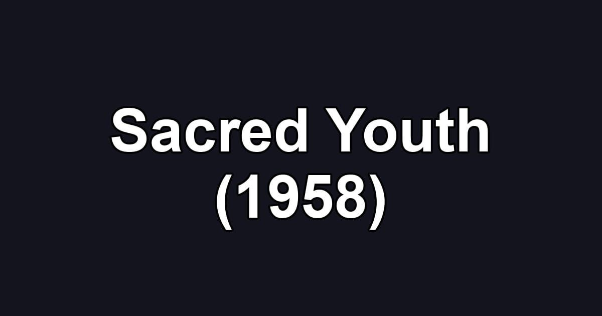 Sacred Youth (1958)