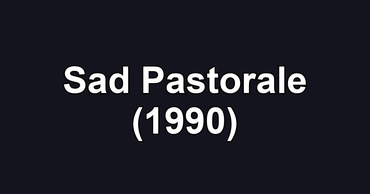 Sad Pastorale (1990)
