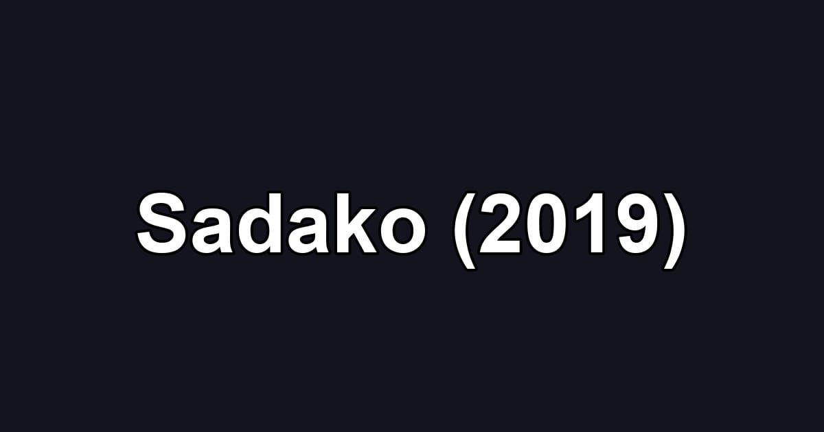 Sadako (2019)
