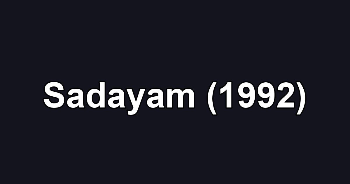 Sadayam (1992)