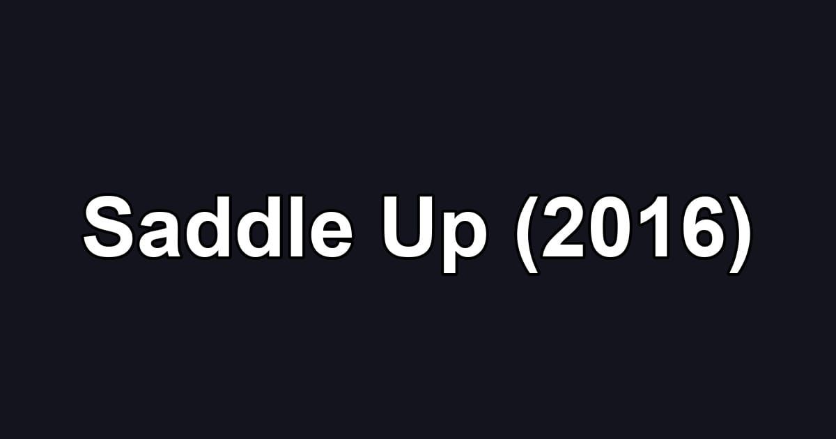 Saddle Up (2016)