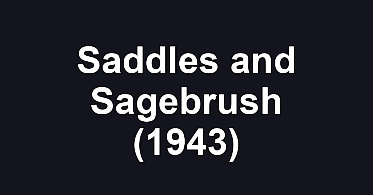 Saddles and Sagebrush (1943)