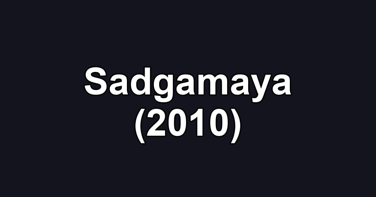 Sadgamaya (2010)