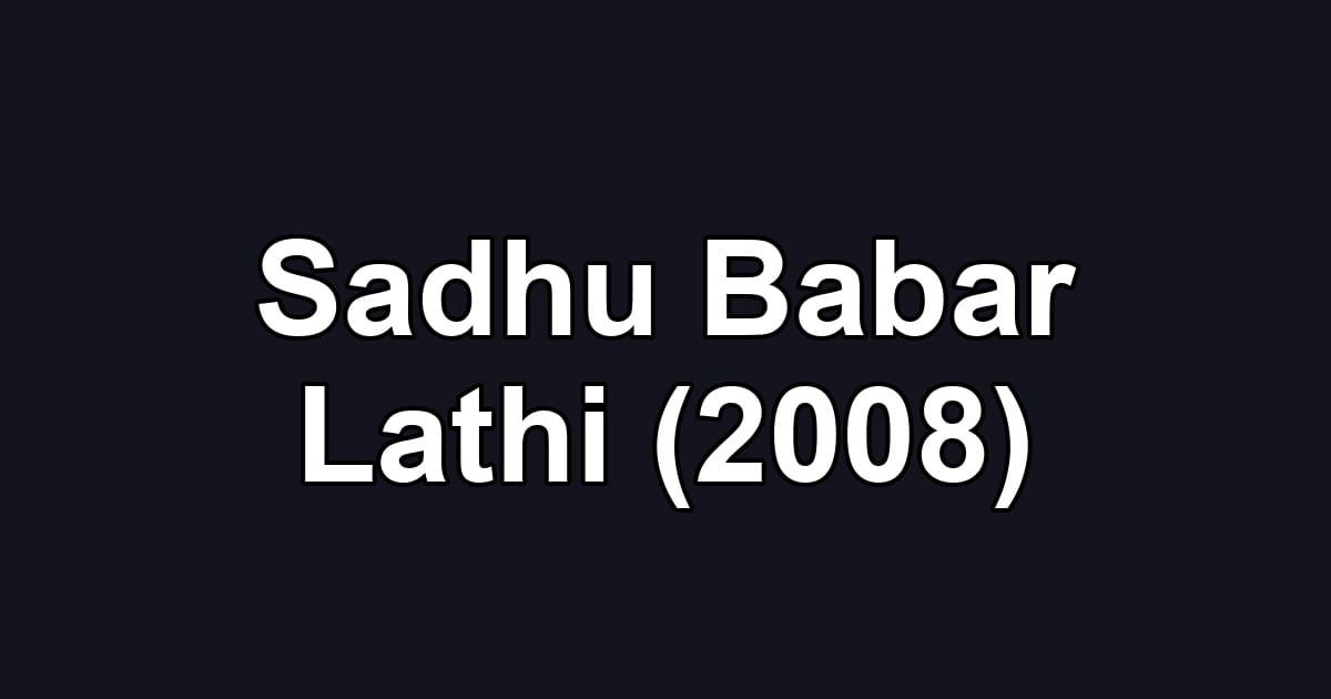 Sadhu Babar Lathi (2008)