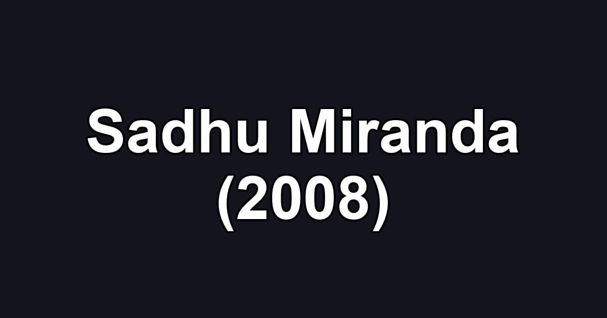Sadhu Miranda (2008)