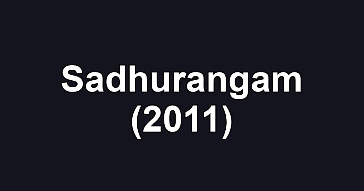 Sadhurangam (2011)
