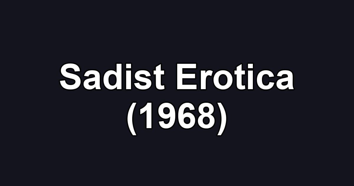 Sadist Erotica (1968)