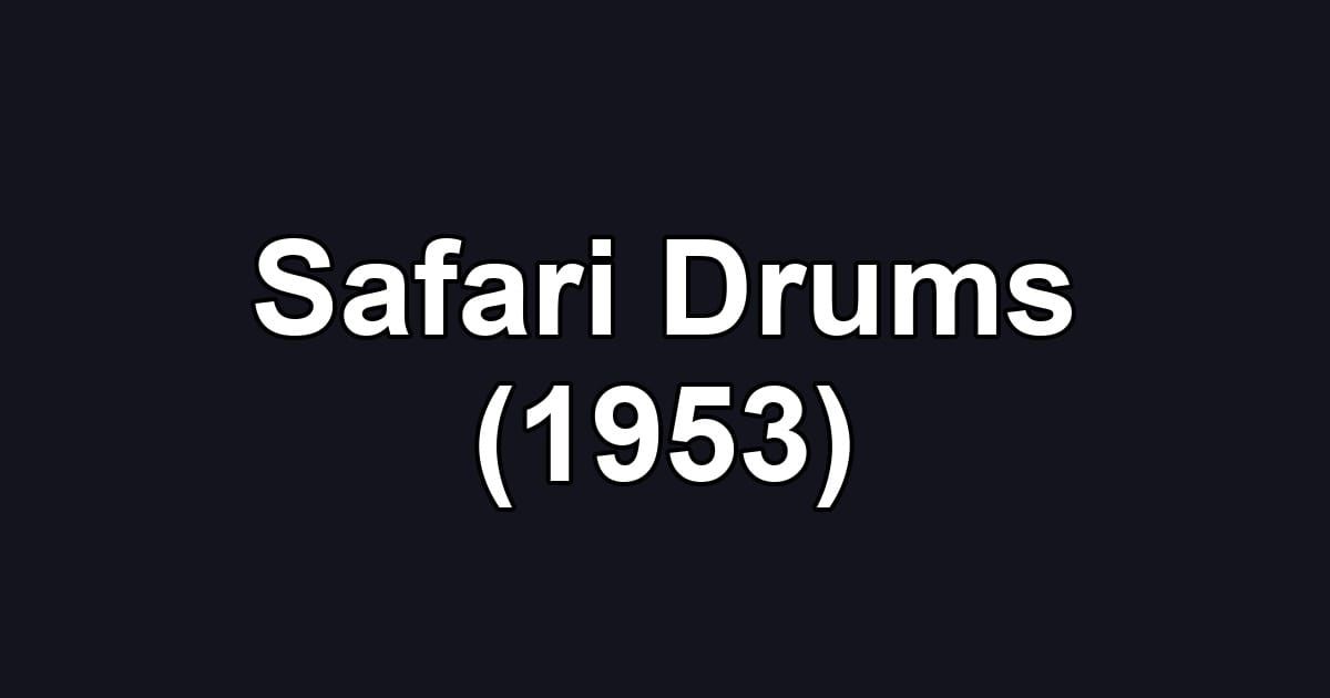 Safari Drums (1953)