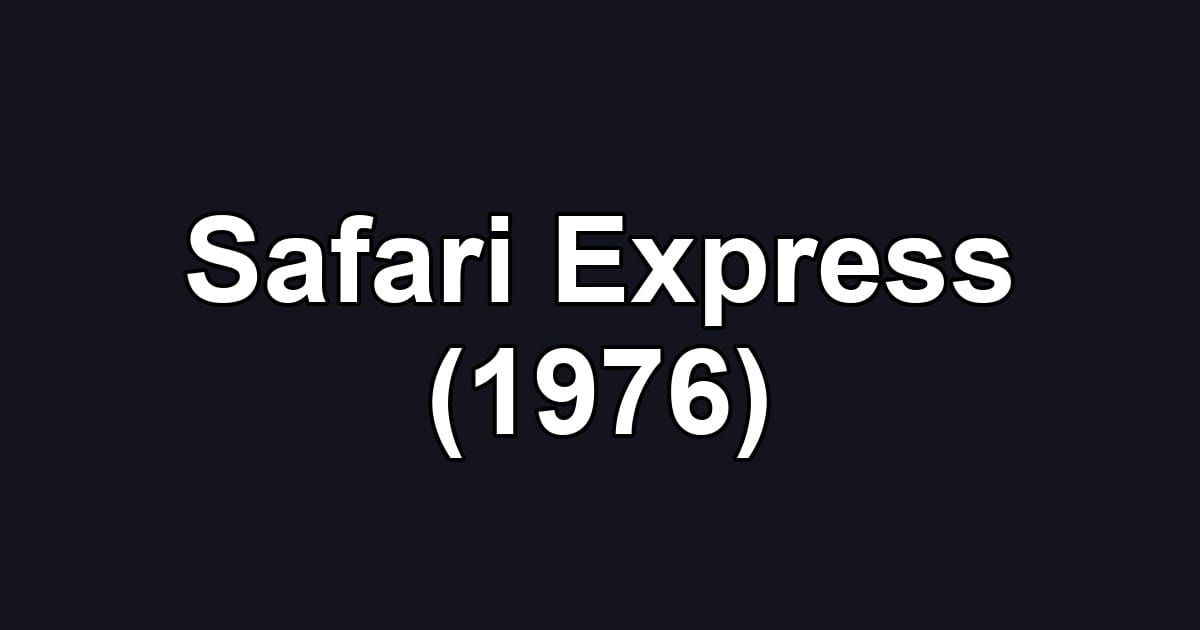 Safari Express (1976)