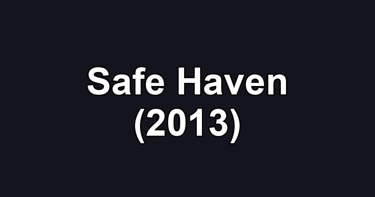 Safe Haven (2013)