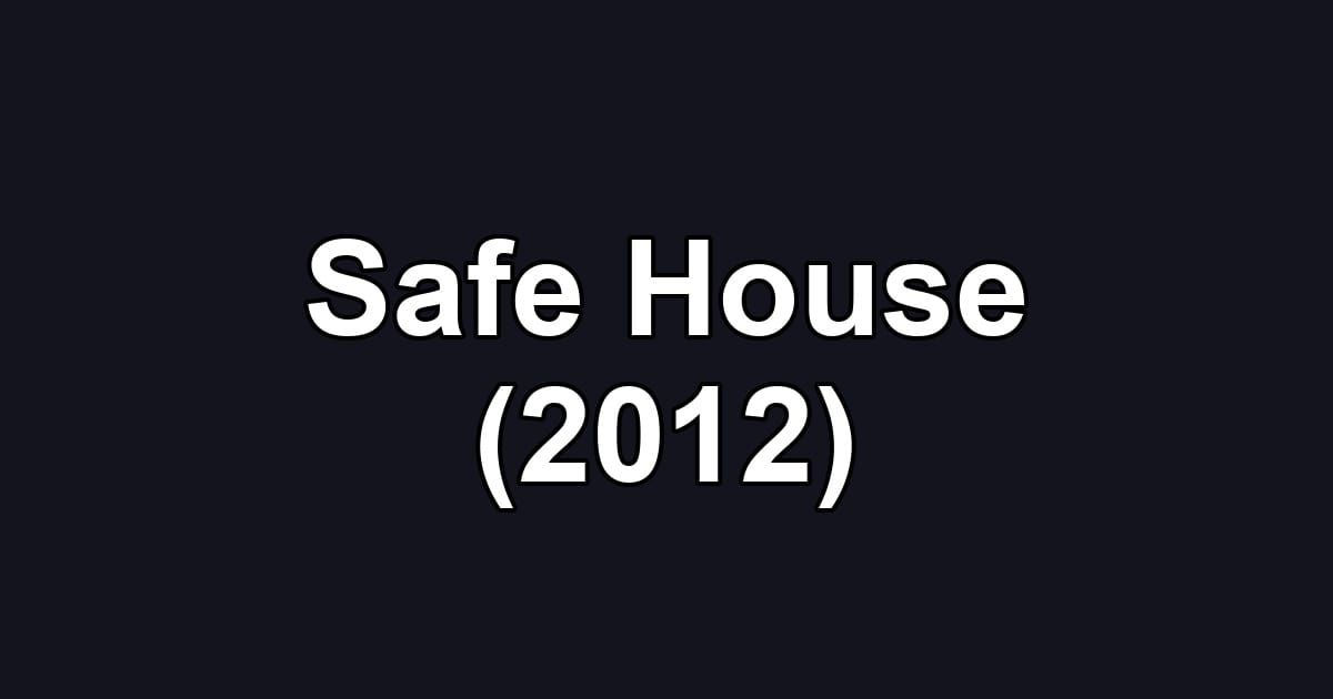 Safe House (2012)