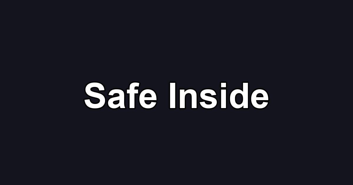 Safe Inside