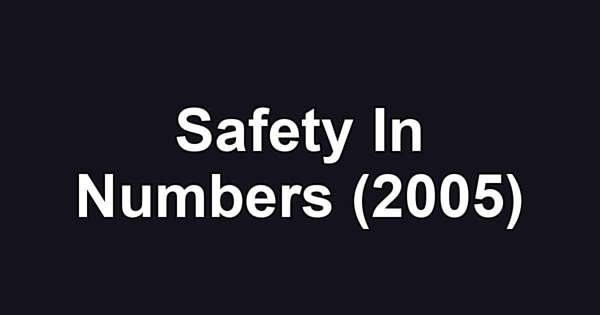 Safety In Numbers (2005)