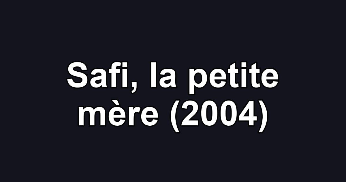 Safi, la petite mère (2004)