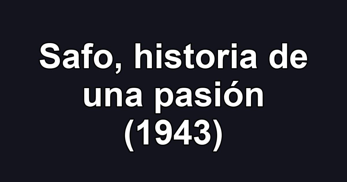 Safo, historia de una pasión (1943)