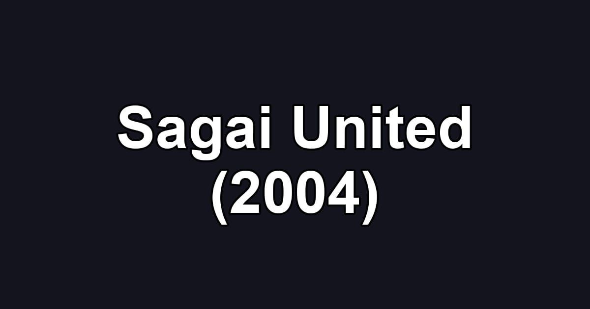 Sagai United (2004)