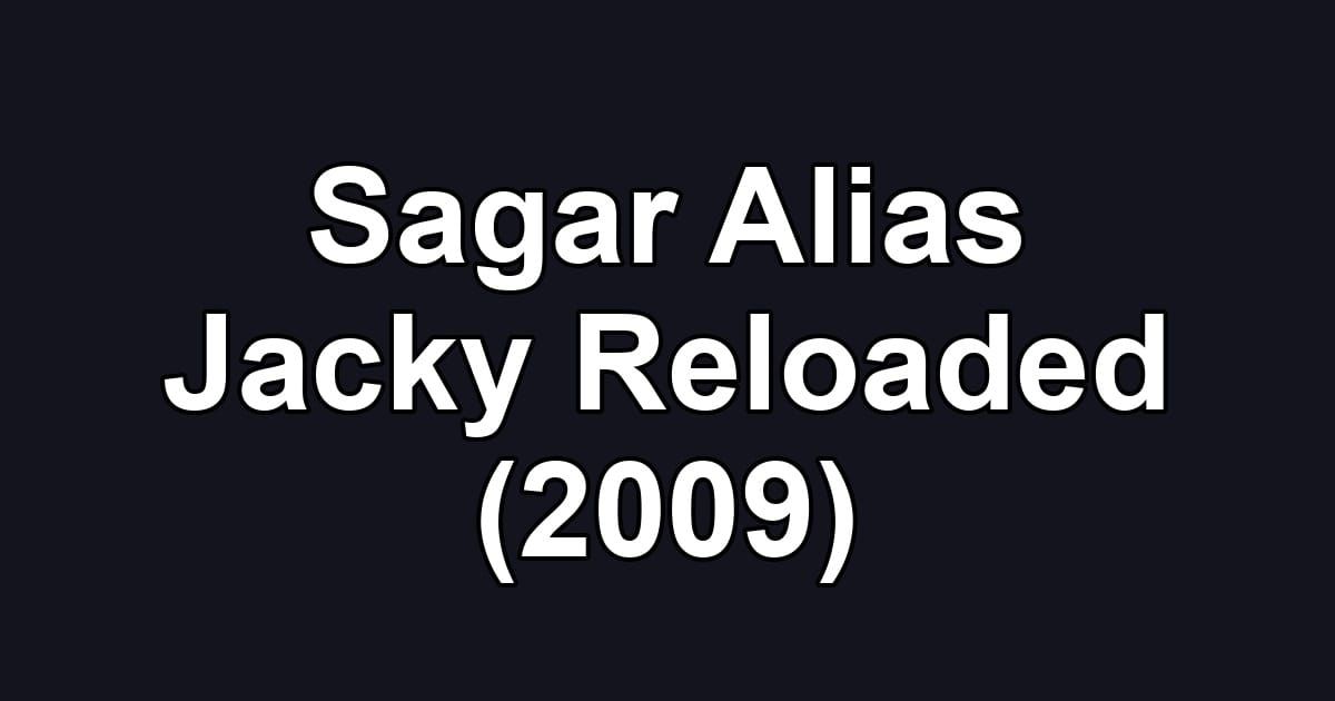 Sagar Alias Jacky Reloaded (2009)