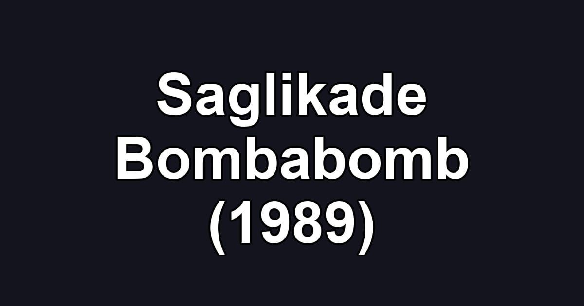 Saglikade Bombabomb (1989)