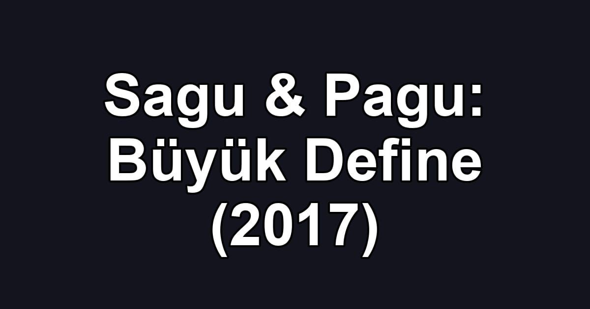 Sagu & Pagu: Büyük Define (2017)