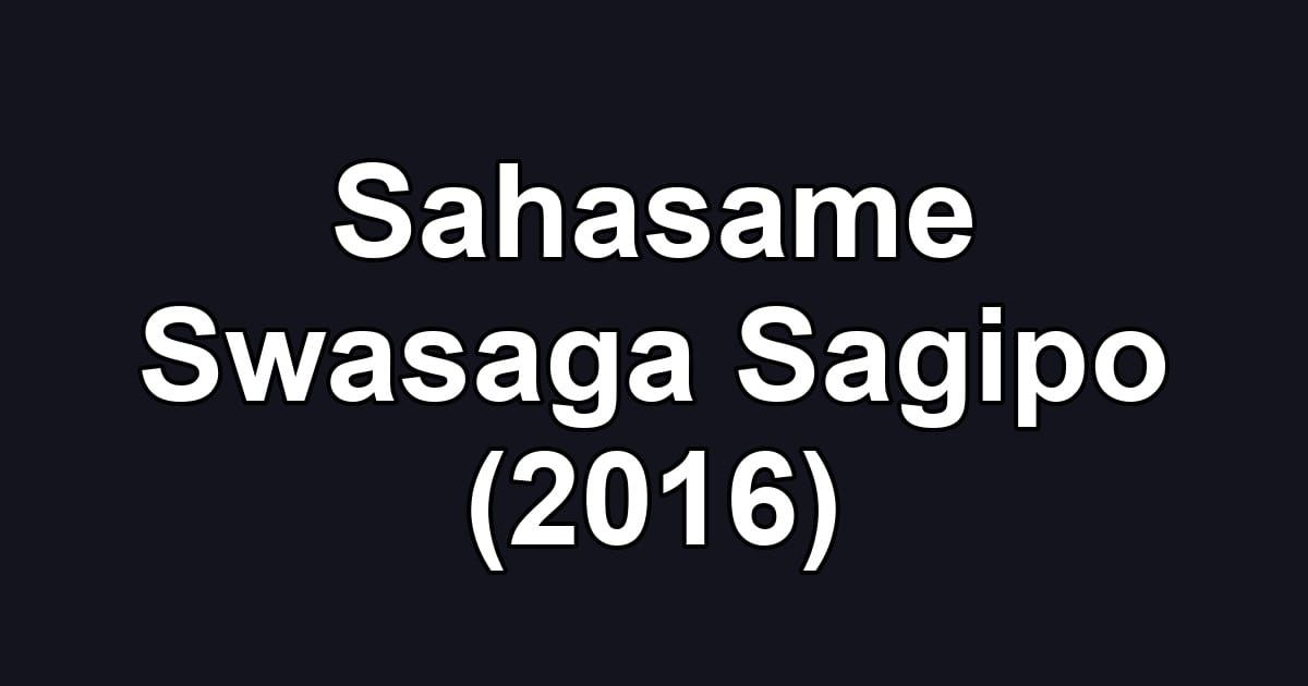 Sahasame Swasaga Sagipo (2016)