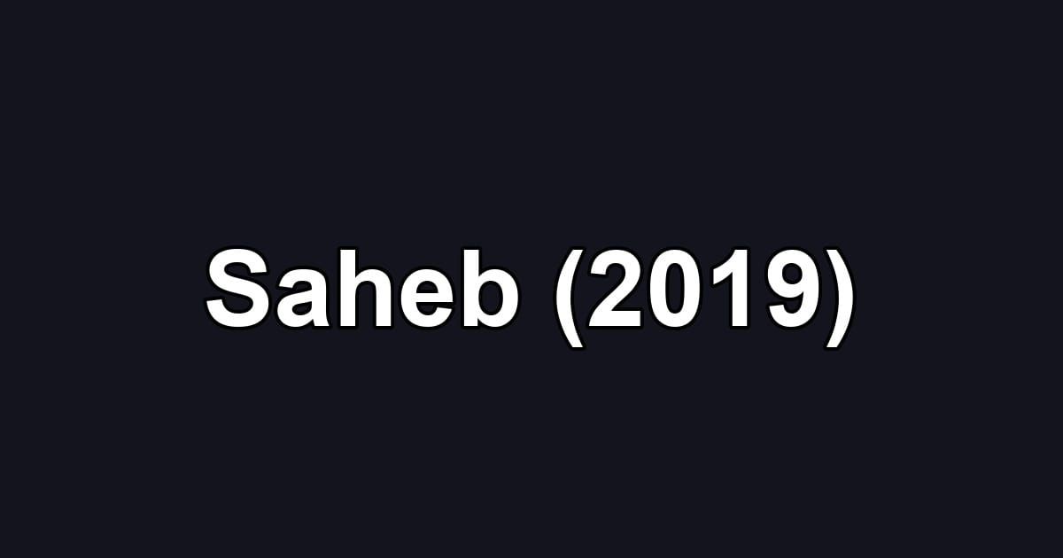 Saheb (2019)