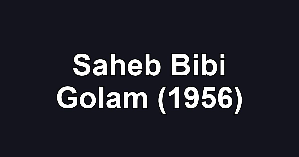 Saheb Bibi Golam (1956)