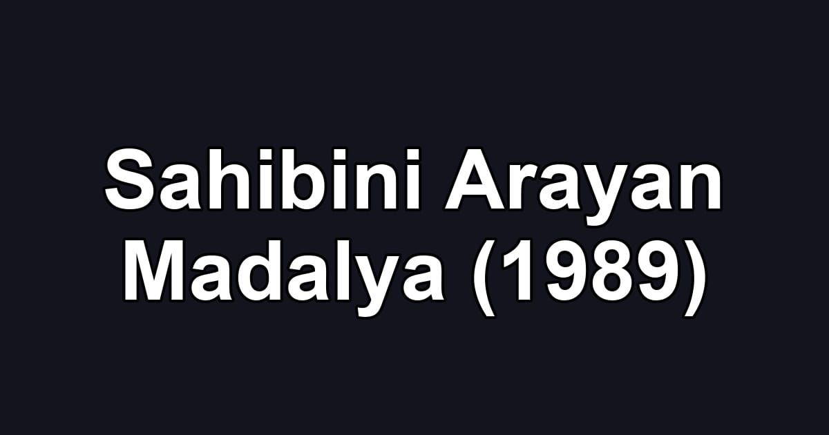Sahibini Arayan Madalya (1989)